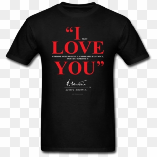 Albert Einstein I Love You Quote Tee - Eat Ass Shirt Filthy Frank, HD Png Download