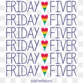 Crafterhours Friday Fiver Graphics Main - Heart, HD Png Download