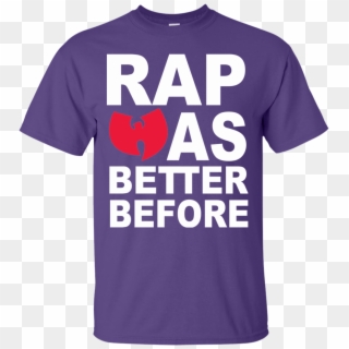 Wu Tang Clan Rap Was Better Before Men's T-shirt - Active Shirt, HD Png Download