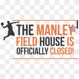 The Manley Field House Is Officially Closed Infographic - Graphic Design, HD Png Download