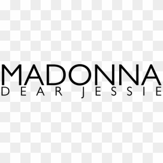 Dear Jessie Logo - Madonna Dear Jessie Logo, HD Png Download