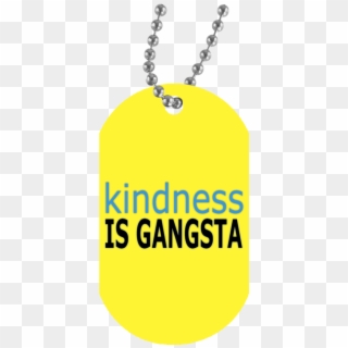 Kindness Is Gangsta White Dog Tag - Pendant, HD Png Download