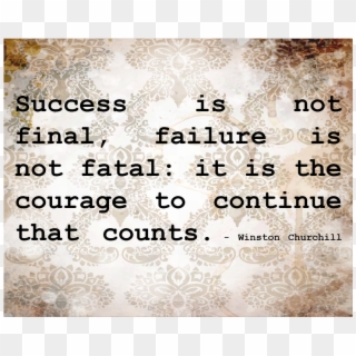 Success Is Never Final - Success Is Not Final Failure Is Not Fatal Speech, HD Png Download