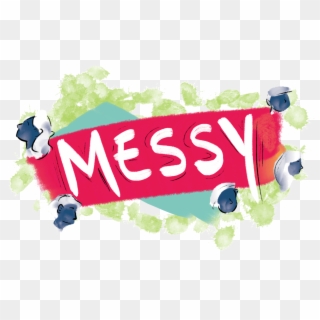 Help Us Make Messy - Messy, HD Png Download