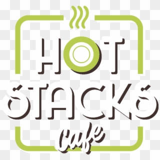 Health Consciousness Deliciousness = Hot Stacks Cafe - Graphic Design, HD Png Download