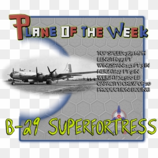 In 1939, After Charles Lindbergh Suggested The Production - Boeing B-29 Superfortress, HD Png Download