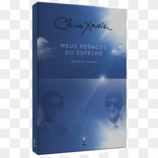 Chico Xavier, Meus Pedaços Do Espelho - Book Cover, HD Png Download