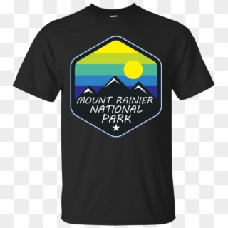 Mount Rainier National Park Washington Mount Rainier - Young Dumb And Broke T Shirt, HD Png Download