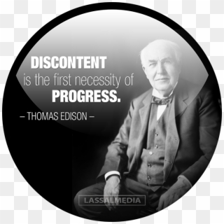Discontent Is The First Necessity Of Progress - Thomas Alva Edison Revista, HD Png Download