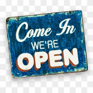 Come In, We're Open - Sign, HD Png Download