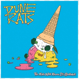 The Sunflower - Dune Rats The Kids Will Know Its Bullshit, HD Png Download