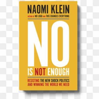 Naomi Klein Says That To Beat Trump We Need More Than - Graphic Design, HD Png Download