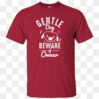 Load Image Into Gallery Viewer, Gentle Dog Beware Of - Funny Communism T Shirt, HD Png Download