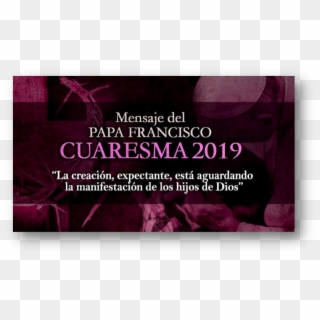 Inicio De La Cuaresma 2019 Mensaje Del Papa Francisco - Poster, HD Png Download