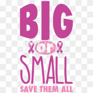 Big Or Small Save Them All - Graphic Design, HD Png Download