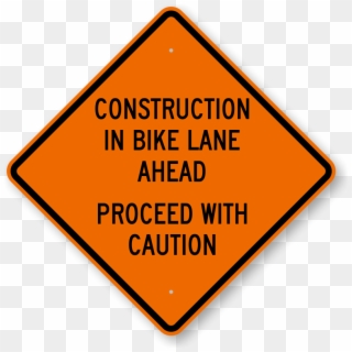 Construction In Bike Lane Ahead Caution Sign - Bridge Closed Ahead Sign, HD Png Download