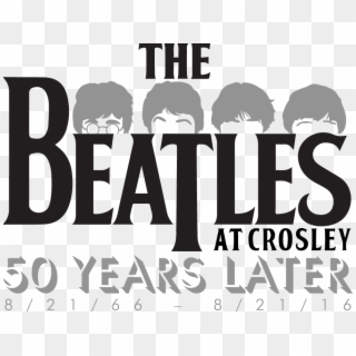 Celebrate The Beatles At Crosley Field 50 Years Later - Beatles, HD Png Download