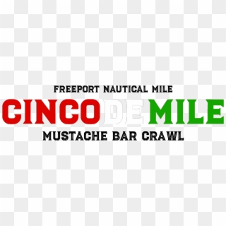 Tickets For Cinco De Mile Mustache Bar Crawl Freeport - Graphic Design, HD Png Download