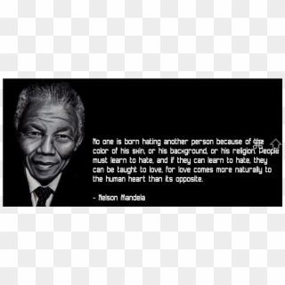Nelson Mandela Quote - No One Is Born Hating, HD Png Download