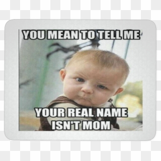 Baby And Mom Meme Funny Mousepad - Daddy Stole My Milk Meme, HD Png Download