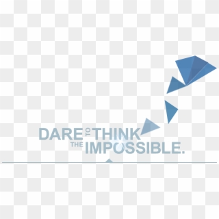 Dare To Think Dare To Do, HD Png Download