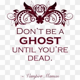 Don't Be A Ghost - Decorativo Floral Png, Transparent Png