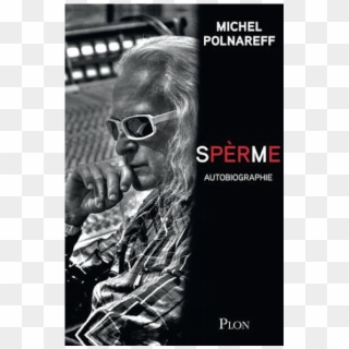 Michel Polnareff Publie Spèrme - Michel Polnareff, HD Png Download