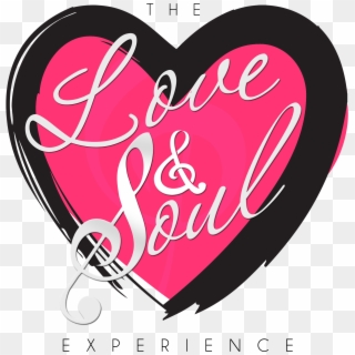 The Love & Soul Experience - Love And Soul, HD Png Download