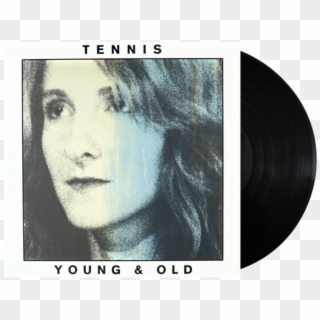 Young & Old Vinyl Lp - Tennis Young And Old, HD Png Download