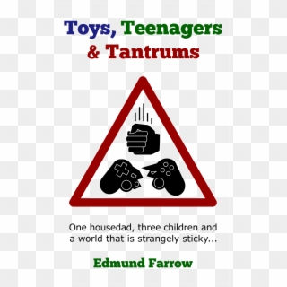 Toys, Teenagers & Tantrums<br>by - Poster, HD Png Download