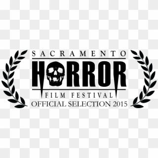Sacramento Horror Film Festival - Festival Official Selection Horror, HD Png Download