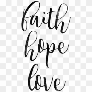 Faith Hope Love Png - Faith Hope Love, Transparent Png