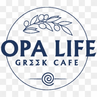 Opa Life Greek Cafe Opa Life Greek Cafe - Opa Life Greek Cafe Logo, HD Png Download