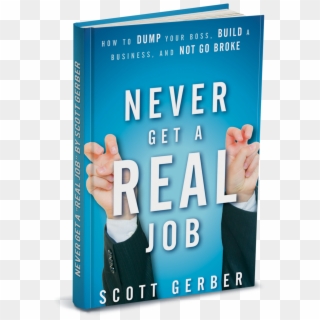 Never Get A 'real' Job - Book Cover, HD Png Download