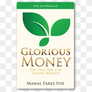 Glorious Money - Manal Fares-ivie - Graphic Design, HD Png Download