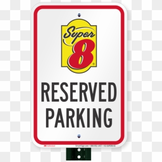 Reserved Parking Signs, Super 8 Motel - Super 8 Motel, HD Png Download