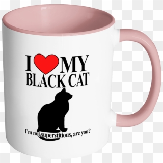 I Love My Black Cat I'm Not Superstitious Coffee Mug - Mug, HD Png Download