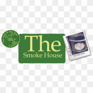The Smoke House - Signage, HD Png Download