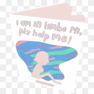 Image Of I Am In Limbo Rn, Plz Help Me - Poster, HD Png Download
