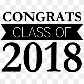 Picture Freeuse Download Congrats Graduation Clip Art - Congrats Class Of 2018, HD Png Download