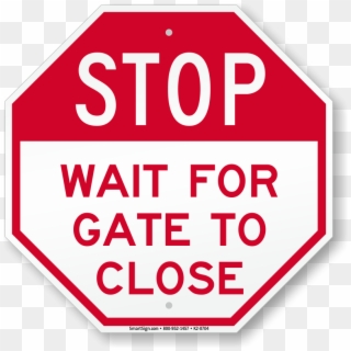 Com Stop, Wait For Gate To Close Sign - Stop Sign, HD Png Download