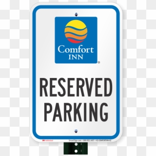 Reserved Parking Sign, Comfort Inn - Comfort Inn, HD Png Download