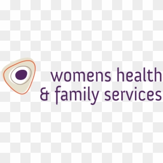 Improving The Health & Wellbeing Of Women, Their Children, - Women's Health And Family Services, HD Png Download