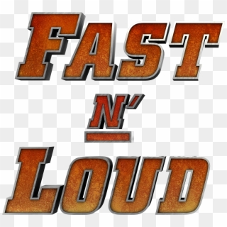 Fast N' Loud Logo - Fast N Loud Season 10 Episode 1, HD Png Download