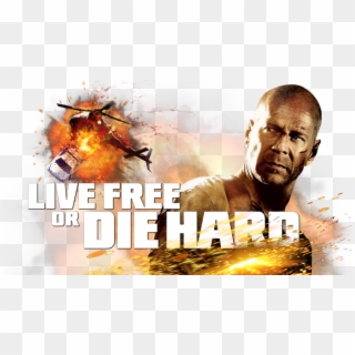Live Free Or Die Hard, HD Png Download