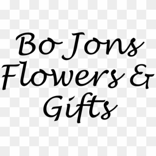 Bo Jons Flowers And Gifts - Calligraphy, HD Png Download