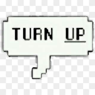 Turn Up - Sign, HD Png Download