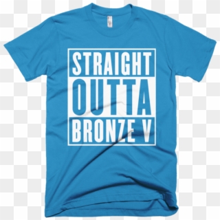 Straight Outta Bronze V League Of Legends T-shirt - Active Shirt, HD Png Download