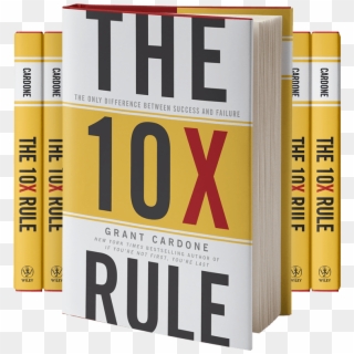 Get The 10x Rule Book And Bonuses For Free - Grant Cardone 10x Rule, HD Png Download