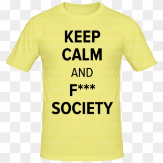 T Shirt Keep Calm And F Society, T Shirt Série Télé - Active Shirt, HD Png Download